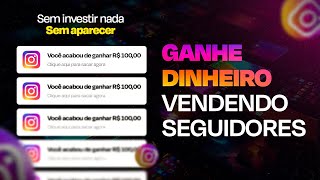 APRENDA A COMO GANHAR DINHEIRO COM VENDA DE SEGUIDORES NO INSTAGRAM - Negócio Online