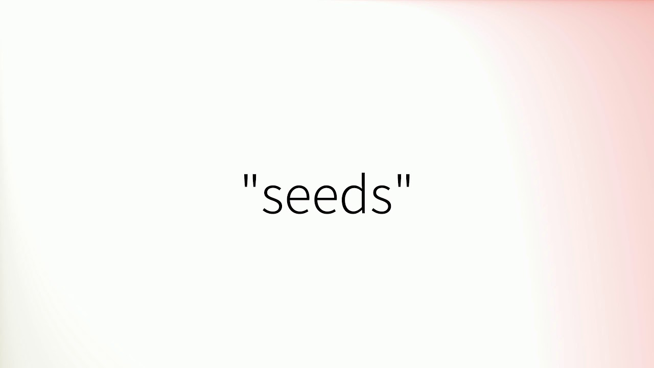 How to pronounce 'Seeds' (British English) YouTube