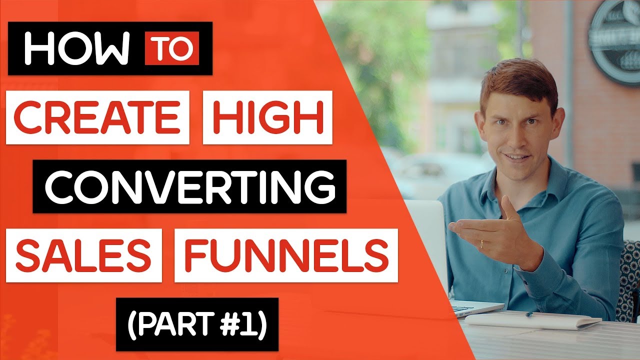 How To Create High Converting Sales Funnels (Part #1) - YouTube