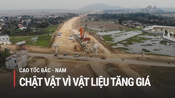“Bão giá” vật liệu cản trở thi công cao tốc Bắc-Nam | Truyền hình Quốc hội Việt Nam