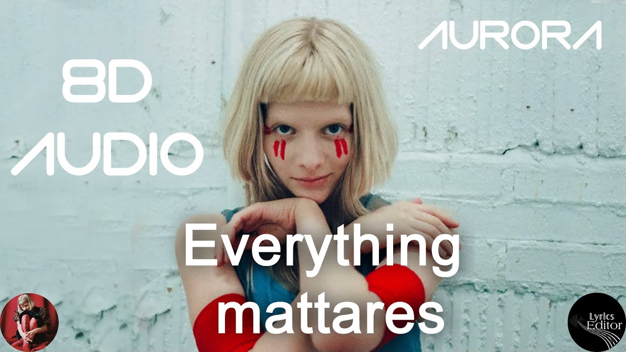 AURORA Everything Matters 8D Audio ft Pomme Lyrics Editor YouTube