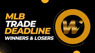 TWSNs MLB Trade Deadline Winners & Losers