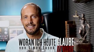 Woran ich heute glaube – Simon Sasek 2.0