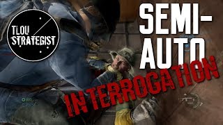 Semi-Auto INTERROGATION | The Last of Us Online Multiplayer