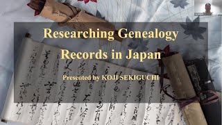 Researching Genealogy Records in Japan - Koji Sekiguchi (30 May 2024)