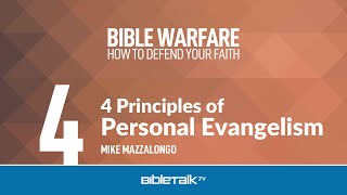 4 Principles of Personal Evangelism – Mike Mazzalongo | BibleTalk.tv