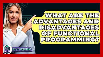 What Are The Advantages And Disadvantages Of Functional Programming? - Next LVL Programming