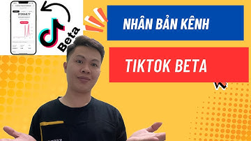 Nhân bản kênh giúp Tiktok beta x2 x3 số tiền