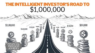 The Intelligent Investor’s Road to $1,000,000