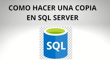 Como hacer una copia de seguridad en SQL SERVER?