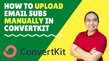 How To Upload Emails Manually In Convertkit