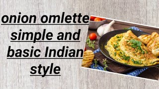 onion omlette|| simple and basic recipe for bachelors|| easy  recipes in 5 mints||