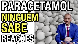 PARACETAMOL: O QUE NÃO TE CONTARAM SOBRE ESSE REMÉDIO