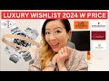 Luxury wishlist 2024 w price  hermes cartier vca rolex ap