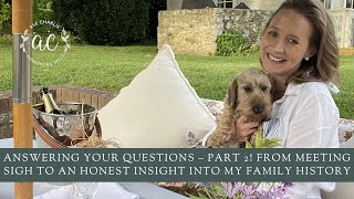 Answering your questions – Part 2! From meeting Sigh to an honest insight into my family history