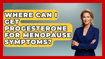 Where Can I Get Progesterone for Menopause Symptoms? | Menopause Support Network News