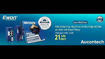 Webinar - Giải pháp truy cập từ xa và thu thập dữ liệu với VPN router và IIoT Gateway Ewon Flexy