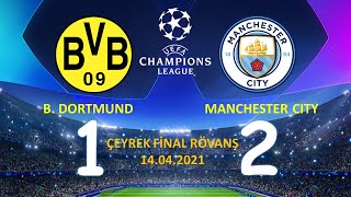 BORUSSİA DORTMUND 1  -  2 MANCHESTER CİTY ŞAMPİYONLAR LİGİ ÇEYREK FİNAL RÖVANŞ ÖZETİ