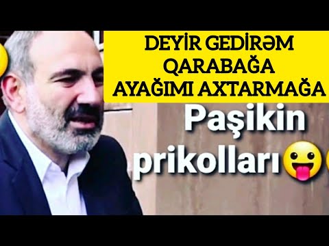 Paşinyan: Deyir Gedirəm Qarabağa Ayağımı Axtarmağa. Pau Atoynan. Paşikin Prikolları