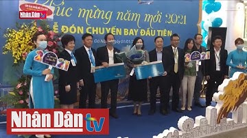 Đà Nẵng đón chuyến bay đầu tiên năm 2021