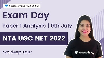 Paper 1 Analysis | 9th July | NTA UGC NET 2022 | Navdeep Kaur | Unacademy Live - NTA UGC NET
