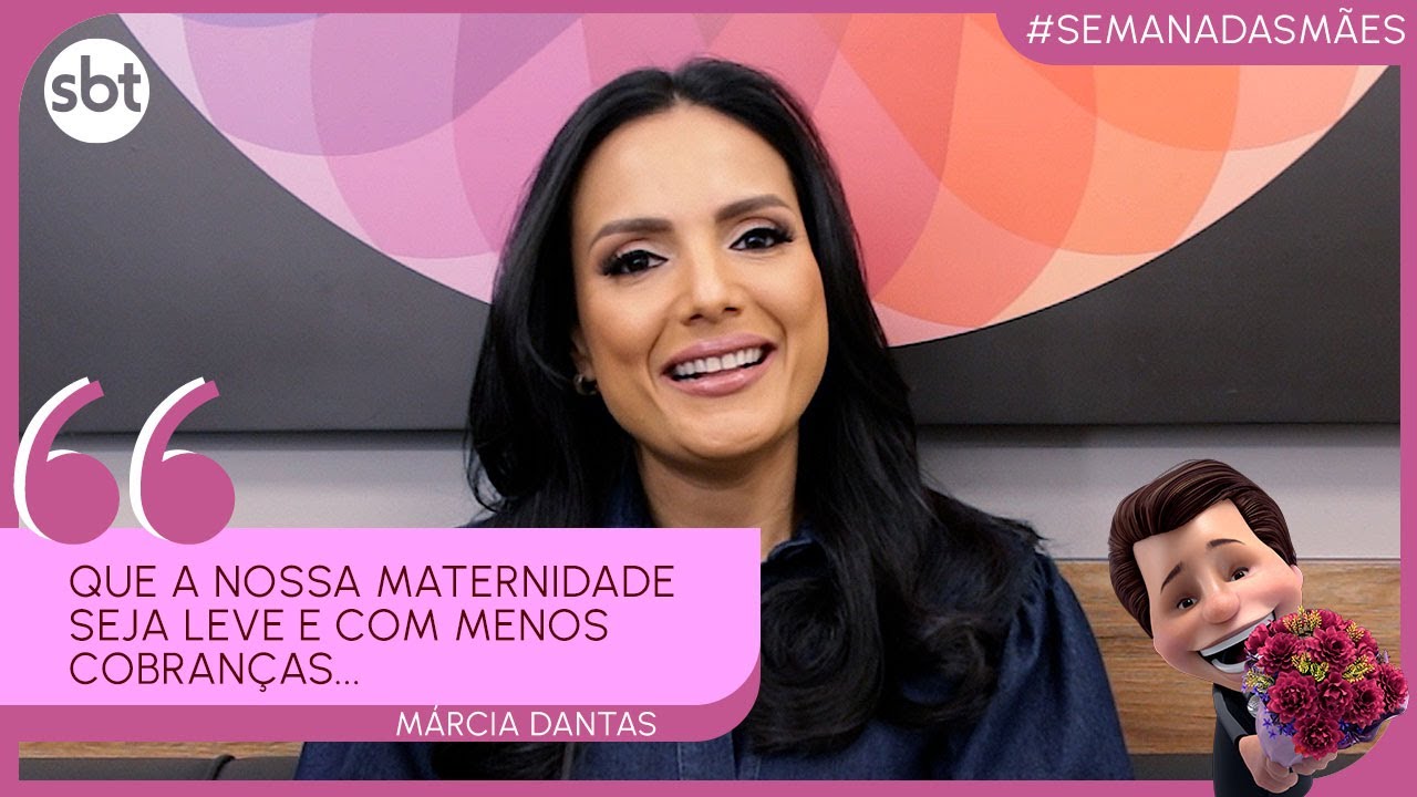 MÁRCIA DANTAS fala sobre a sua experiência com a MATERNIDADE | #SemanaDasMães 2024