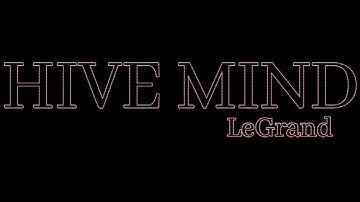 LeGrand - Hivemind (Official Lyric Video)