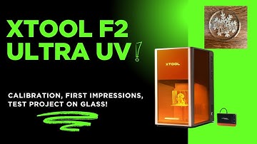 xTool F2 Ultra UV Calibration + First Test Engrave on Glass!