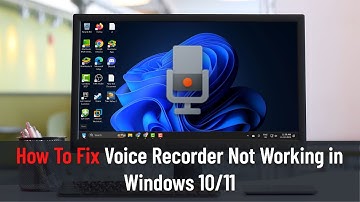How To Fix Voice Recorder Not Working in Windows 10/11