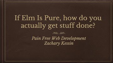 If Elm is Pure, how do you actually get things done?
