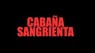 TRAILER CABAÑA SANGRIENTA