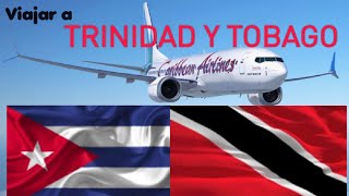 Requisitos para viajar a TRINIDAD Y TOBAGO desde CUBA.