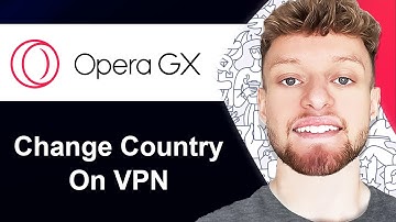 How To Change Country Location on Opera GX VPN (Step By Step)