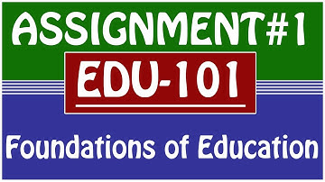 EDU101: Foundations of Education Assignment 1 Live Solution