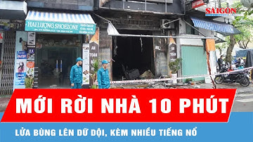 Lửa bao trùm căn nhà 3 tầng, kèm nhiều tiếng nổ