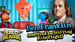Ben Franklin and His Electrifying Kite Flight!