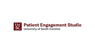 The University of South Carolina Patient Engagement Studio (PES)