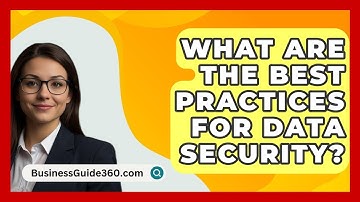 What Are The Best Practices For Data Security? - BusinessGuide360.com