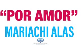 Mariachi Alas De Mexico - Por Amor