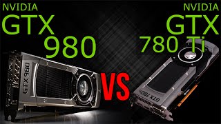 NVIDIA GTX 980 vs GTX 780 Ti