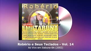 Robério e Seus Teclados Vol. 14 - Ao Vivo em Itabuna-BA (2002) - FORRODASANTIGAS.COM