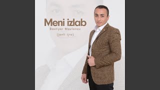 Meni izlab (jonli ijro) - Baxtiyor Mavlonov