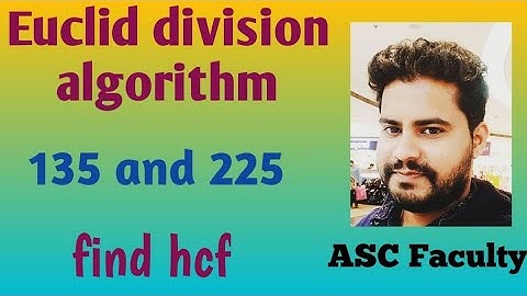 Find HCF of 135 and 225 using Euclid Division Algorithm//hcf of 135 and 225 class10//real numbers