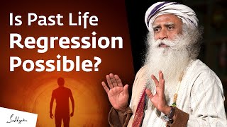 Is Past Life Regression Possible? | Sadhguru Answers