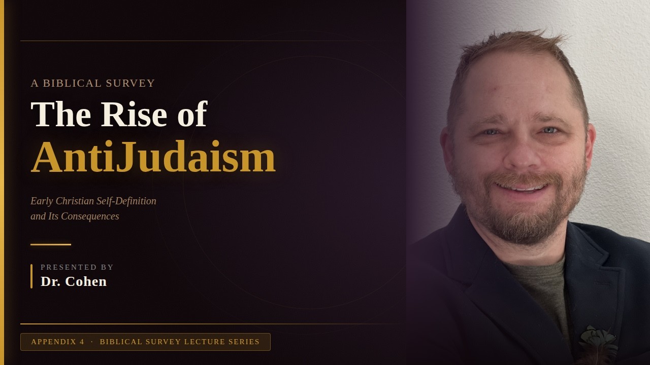 Dr Cohen on The Rise of AntiJudaism | A Biblical Survey Lecture | Historical Roots of Antisemitism