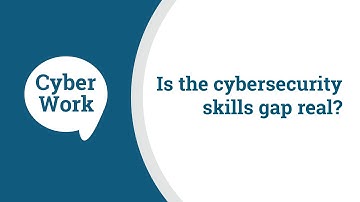 Does the cybersecurity skills gap really exist? | Cyber Work Podcast