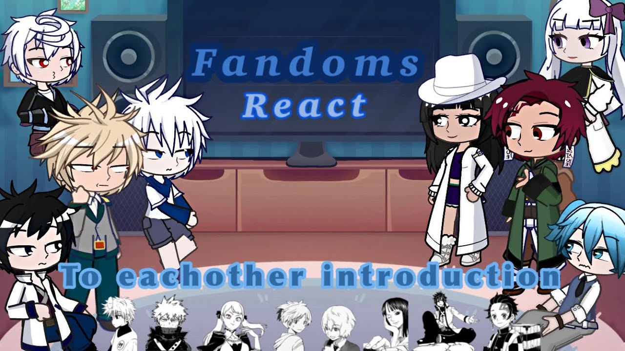 💙Fandoms characters react to eachother introduction (2x) 💙 (Gacha Life ...