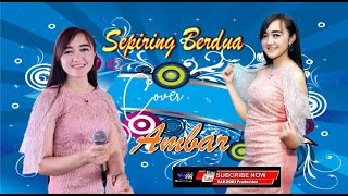 Download Lagu SEPIRING BERDUA .Ida Laila ( Cover Ambar  ) MP3
