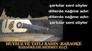 HUYSUZ VE TATLİ KADIN KARAOKE Resimi