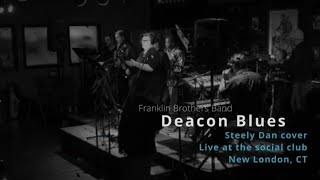 Deacon Blues, Steely Dan cover by Franklin Brothers Band Live at the Social Club New London, CT by Paul Kramm 202 views 1 year ago 8 minutes, 12 seconds